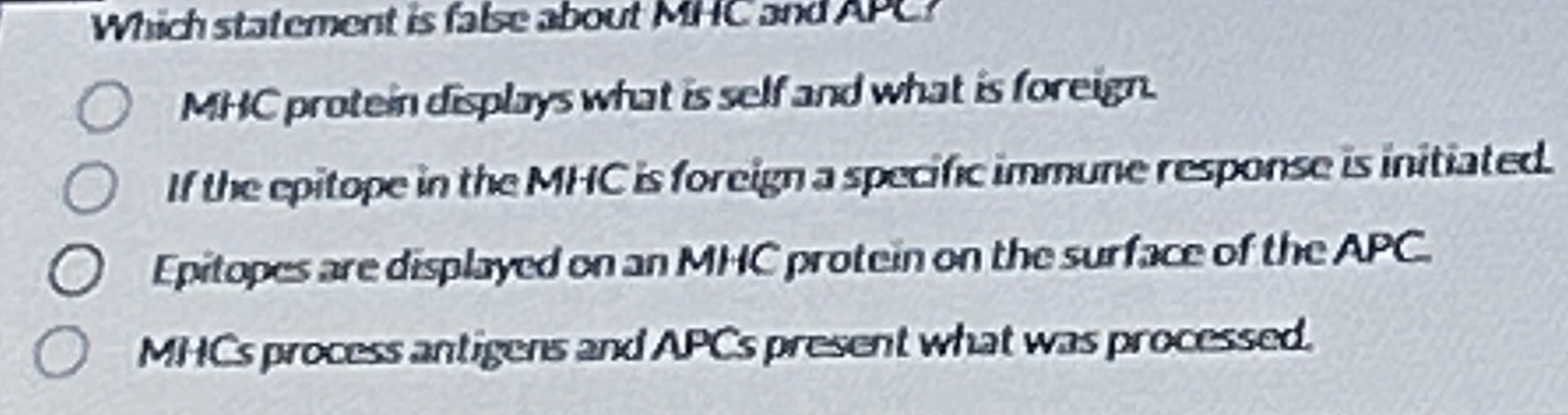 Which statement is false about MHC and APC? MHC