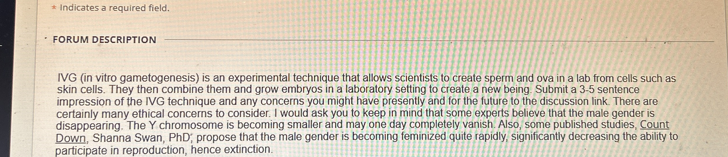 Indicates a required field. FORUM DESCRIPTION IVG