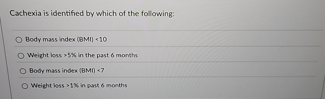 Cachexia is identified by which of the following: