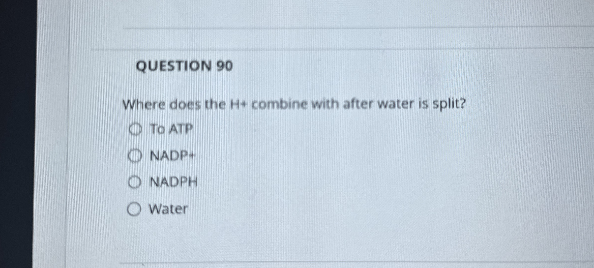 QUESTION 9 0 Where does the H + combine with