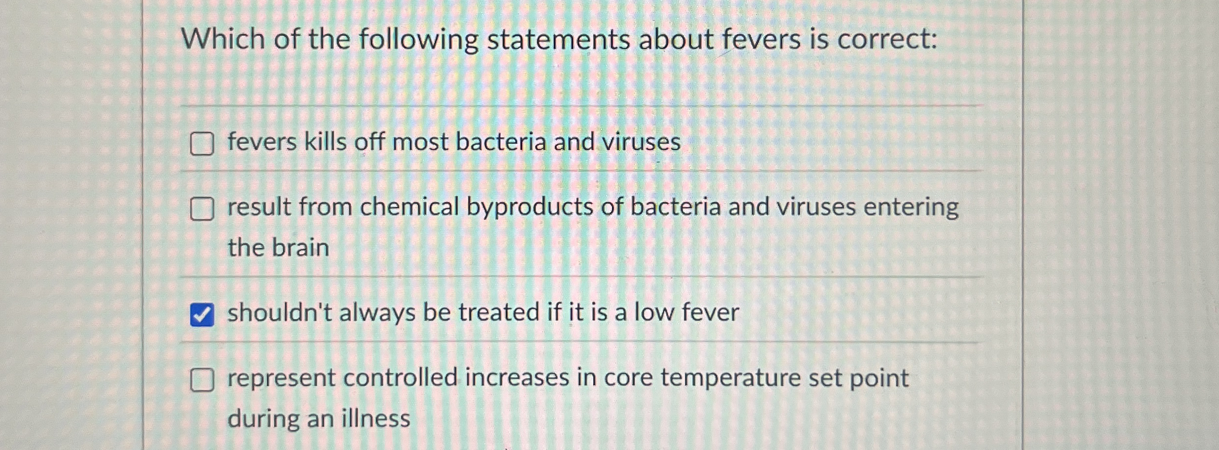 Which of the following statements about fevers is
