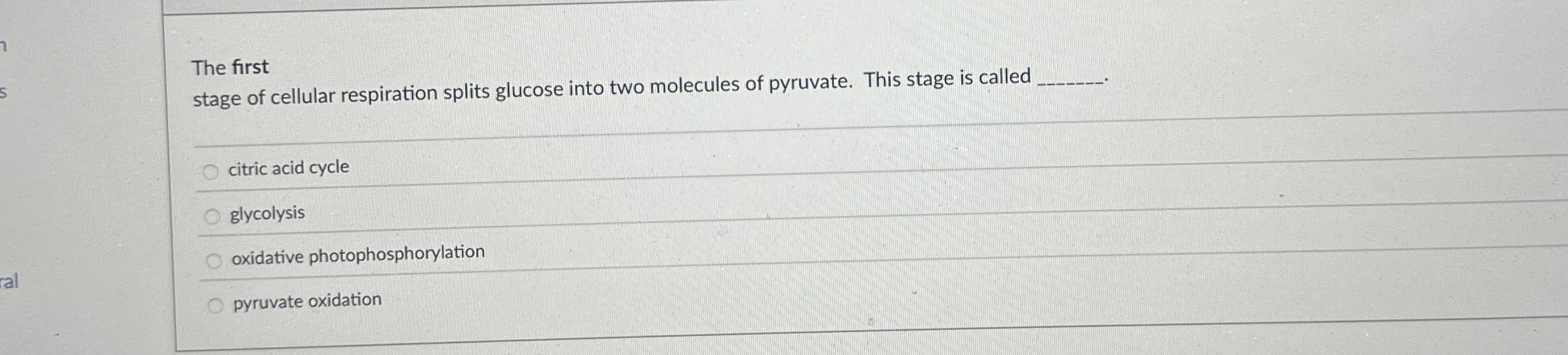 The first stage of cellular respiration splits