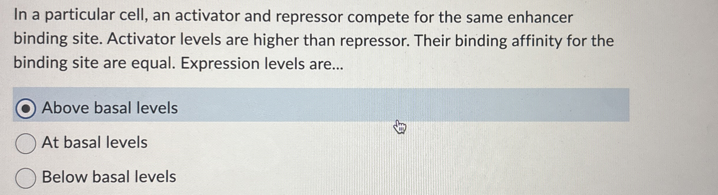 In a particular cell, an activator and repressor
