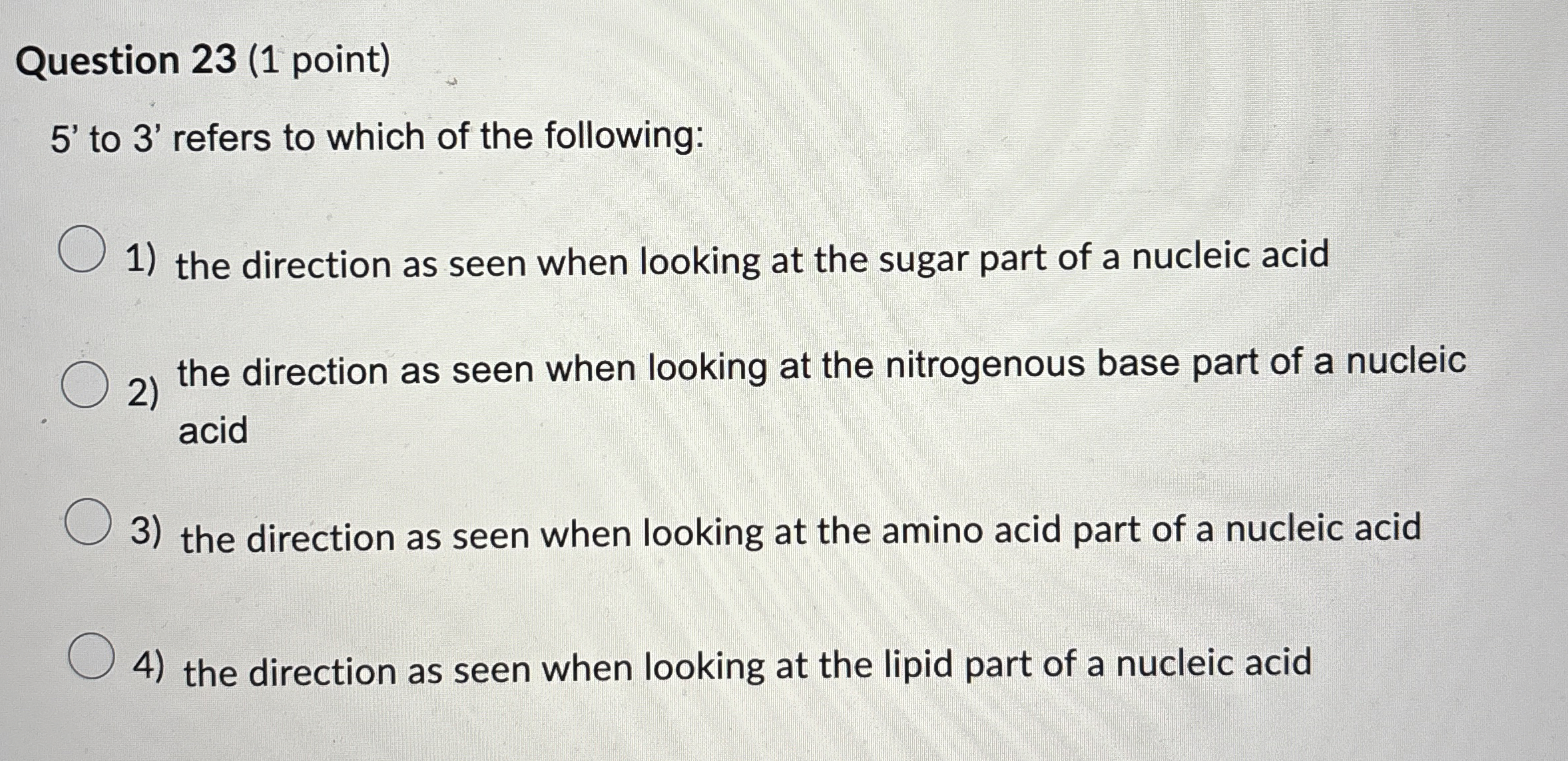 Question 2 3 ( 1 point ) 5 ' to 3 ' refers to
