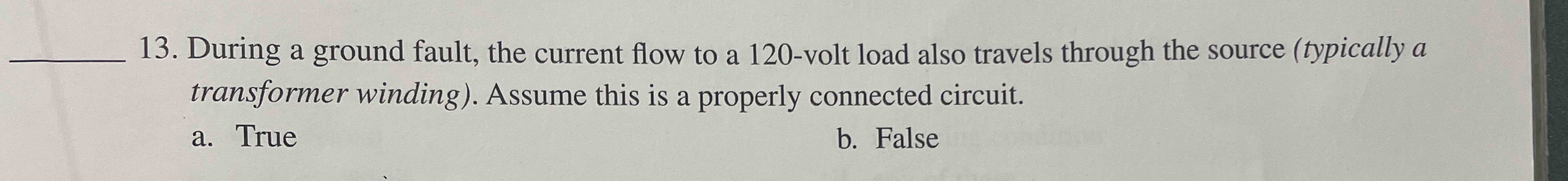 1 3 . During a ground fault, the current flow to