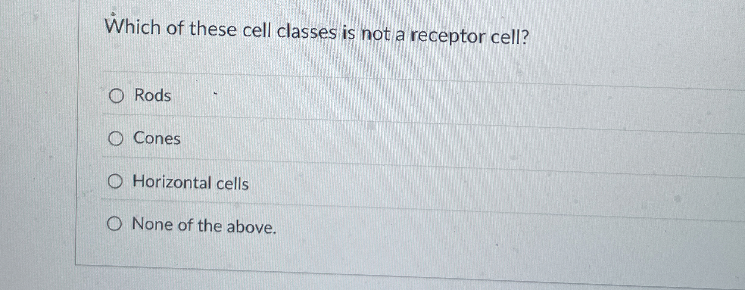 Which of these cell classes is not a receptor