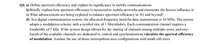 Q 4 . a ) Define spectrum efficiency and explain
