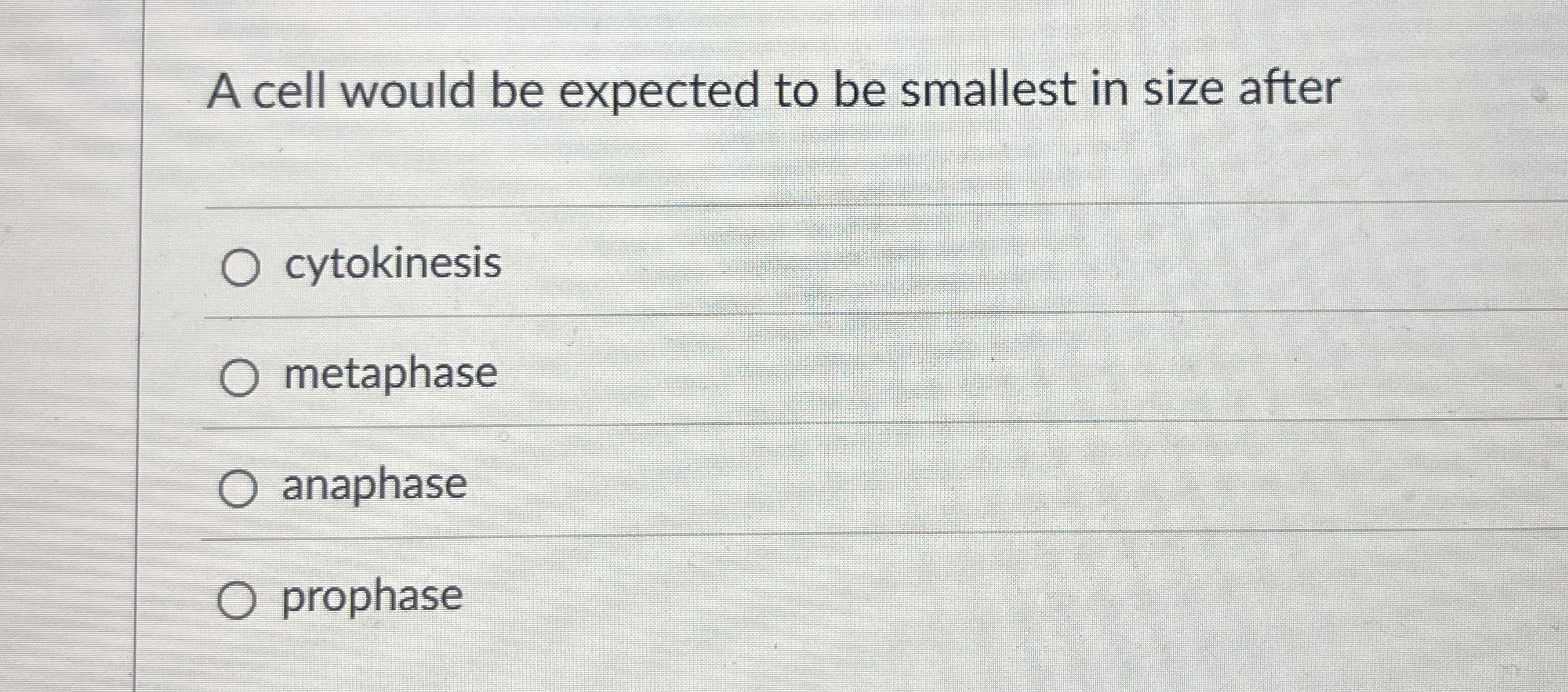 A cell would be expected to be smallest in size