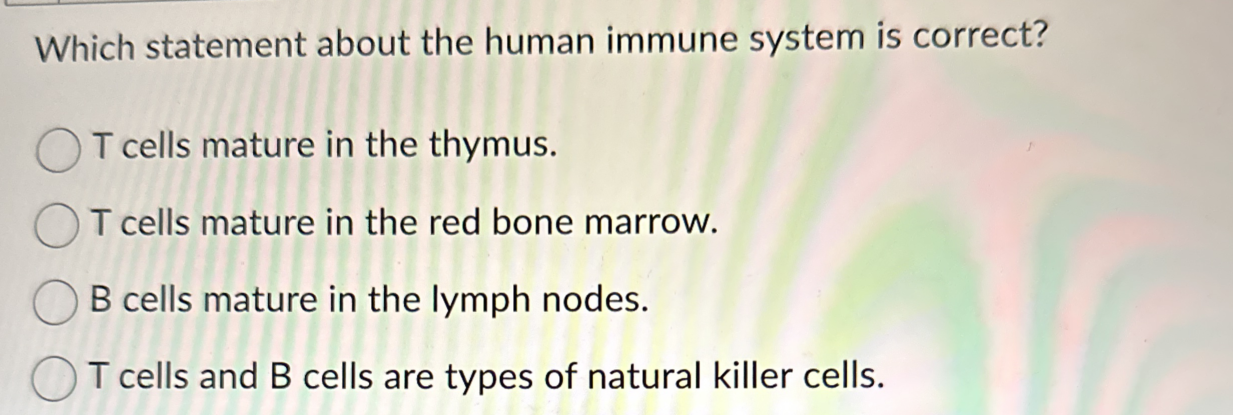 Which statement about the human immune system is