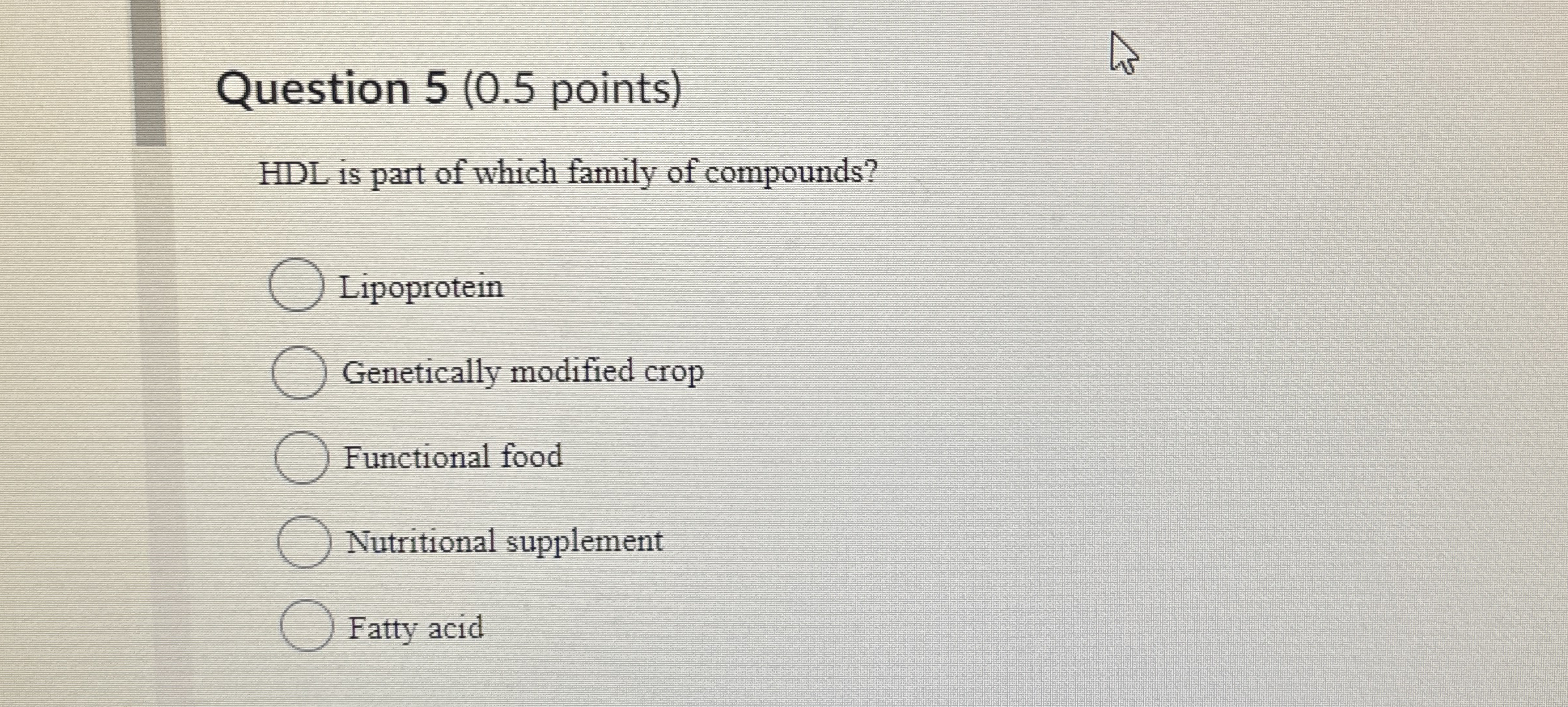 Question 5 ( 0 . 5 points ) HDL is part of which