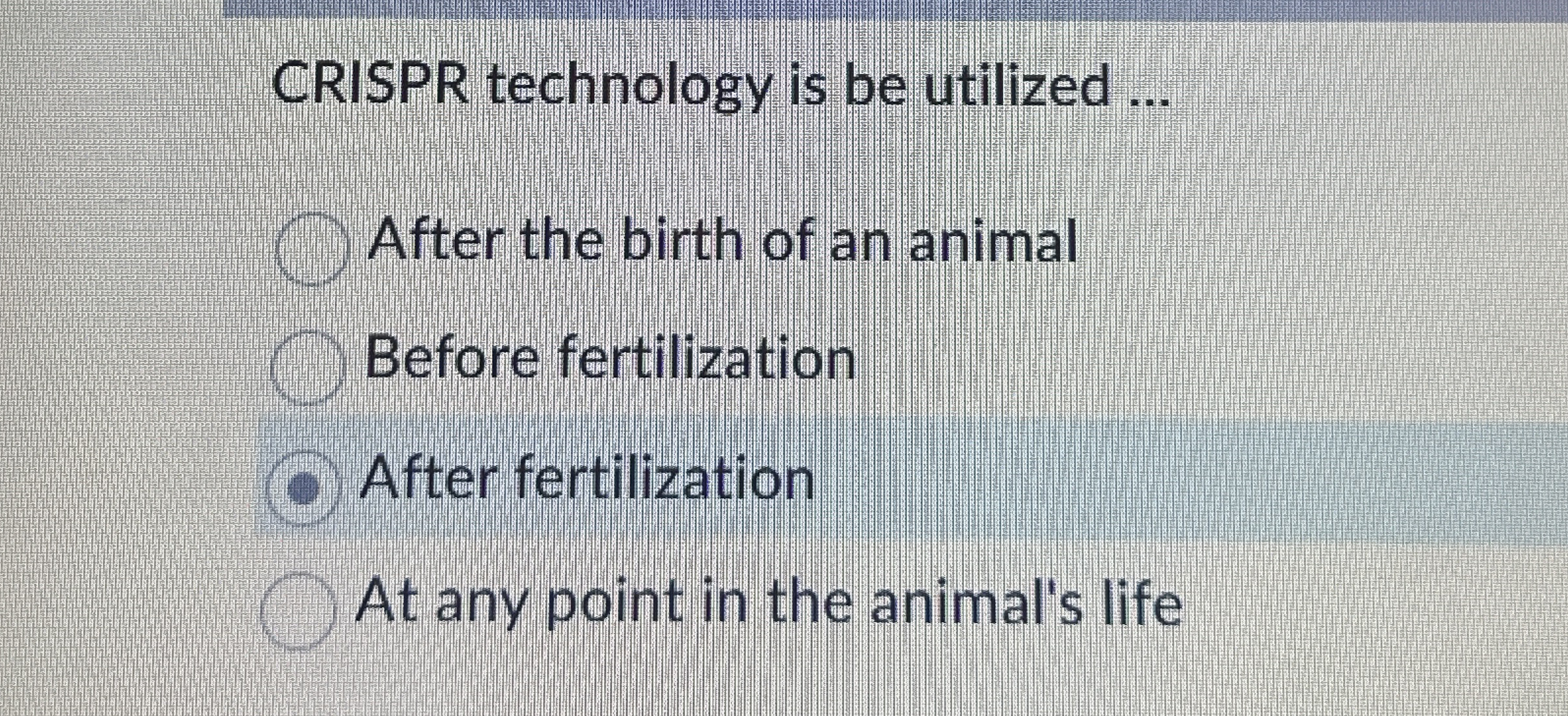 CRISPR technology is be utilized . . . After the