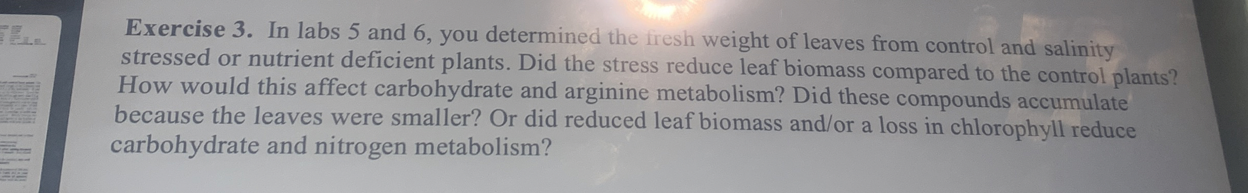 Exercise 3 . In labs 5 and 6 , you determined the