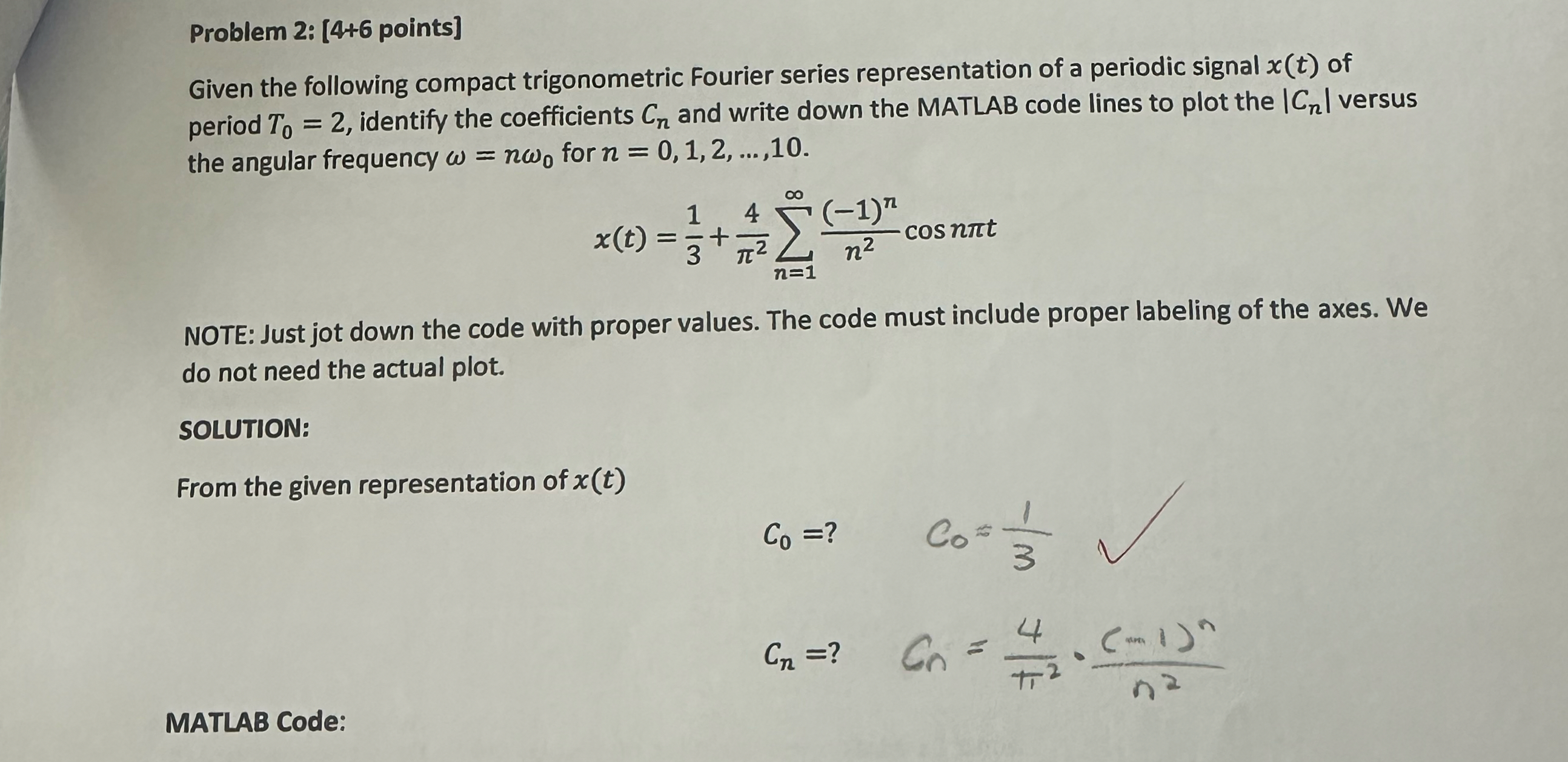 Problem 2 : [ 4 + 6 points ] Given the following