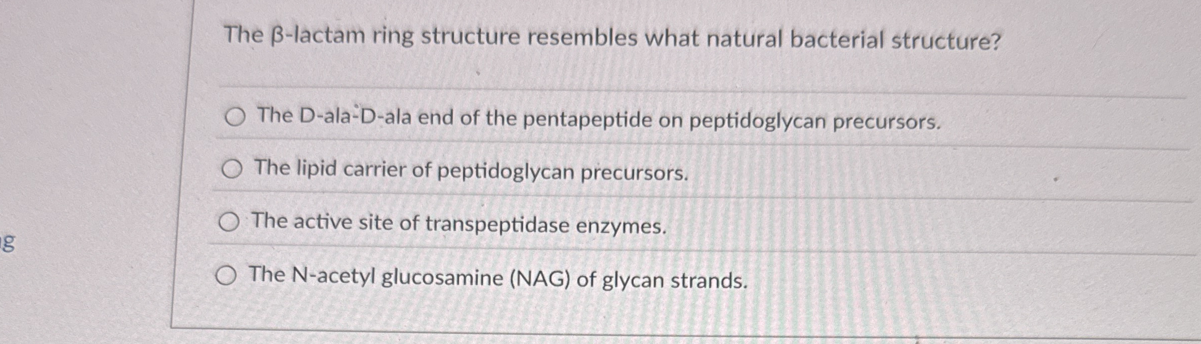 The - lactam ring structure resembles what