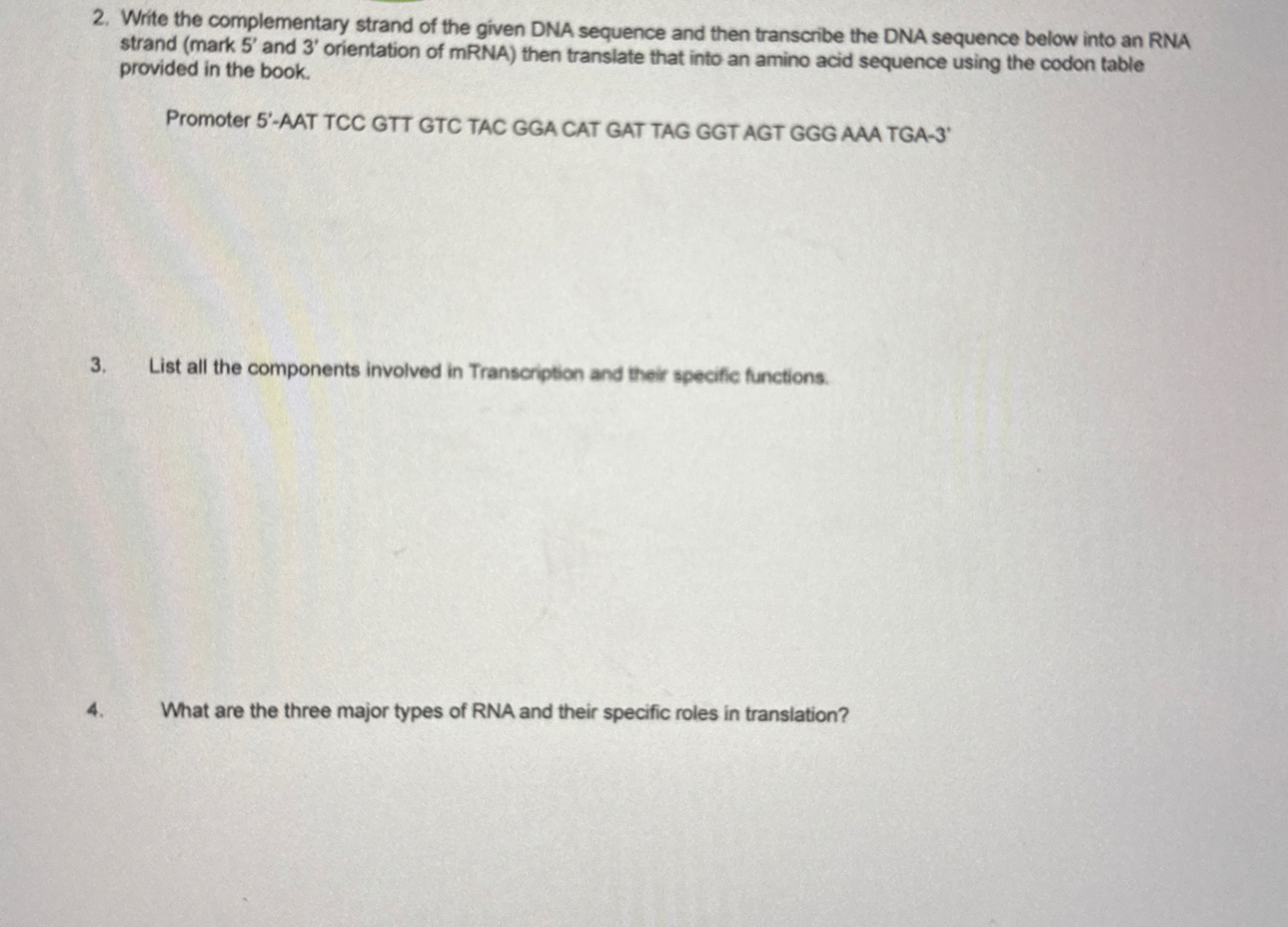 Write the complementary strand of the given DNA