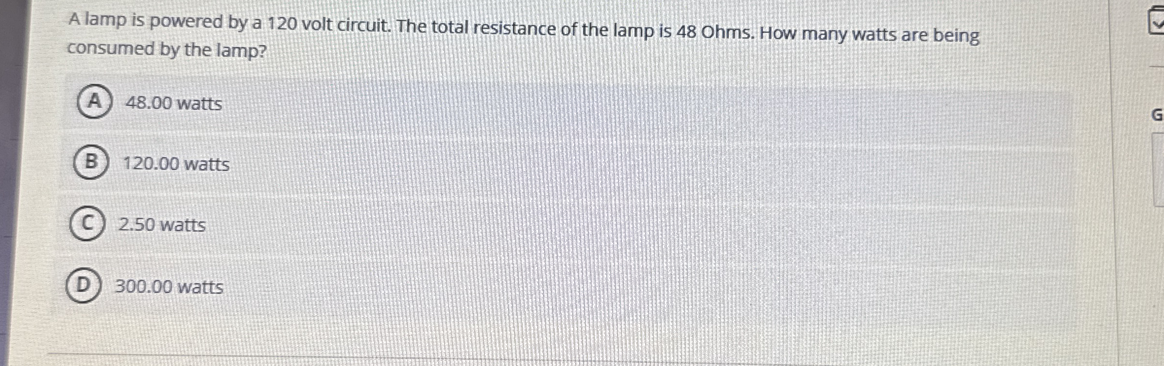 A lamp is powered by a 1 2 0 volt circuit. The