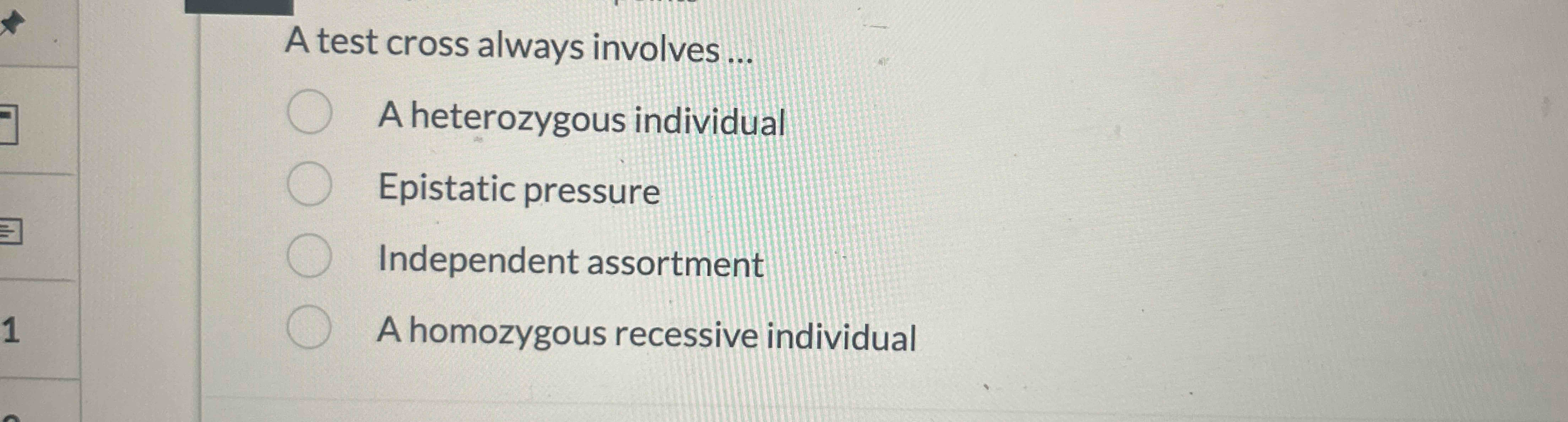 A test cross always involves . . . A heterozygous