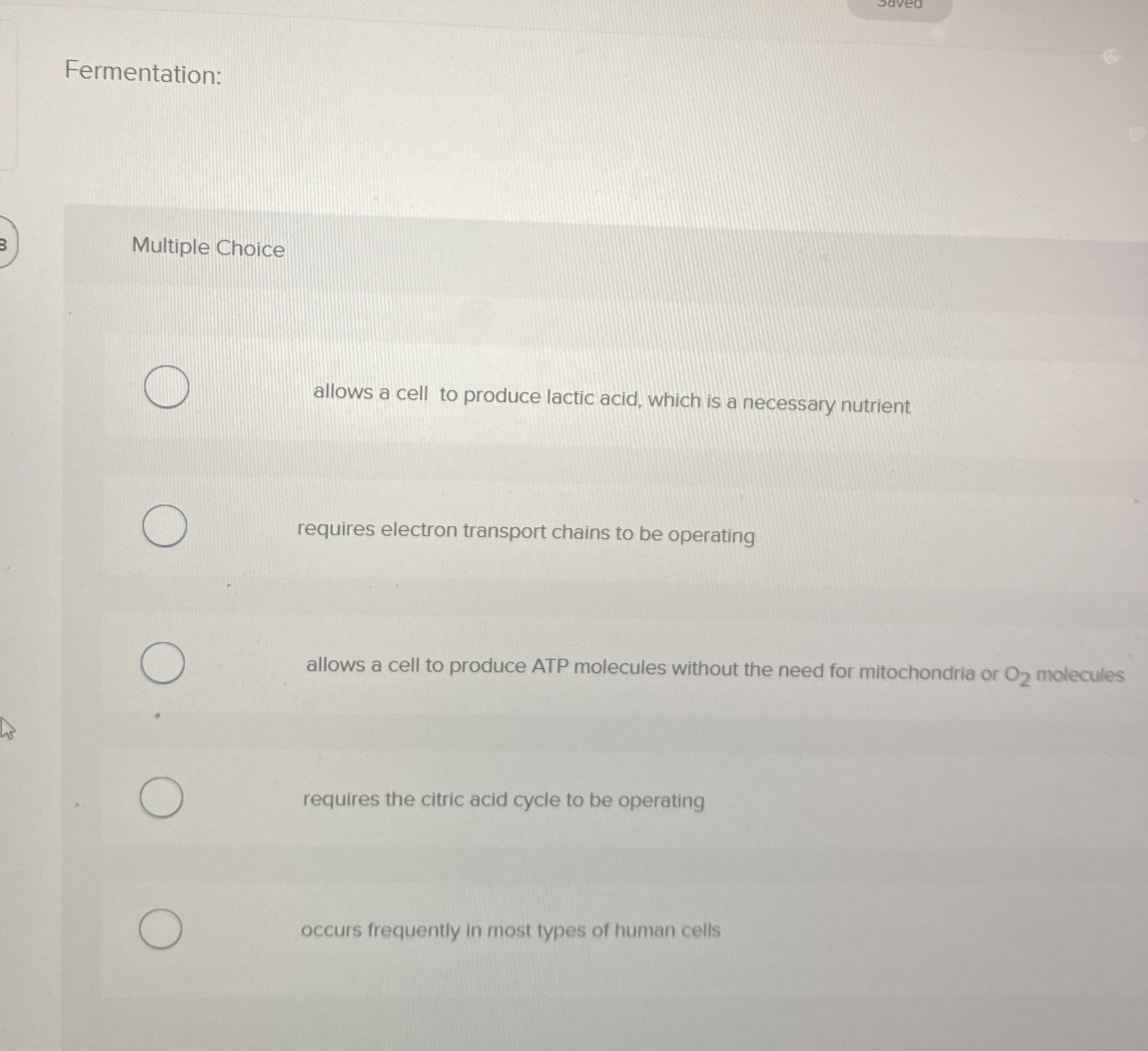 Fermentation: Multiple Choice allows a cell to
