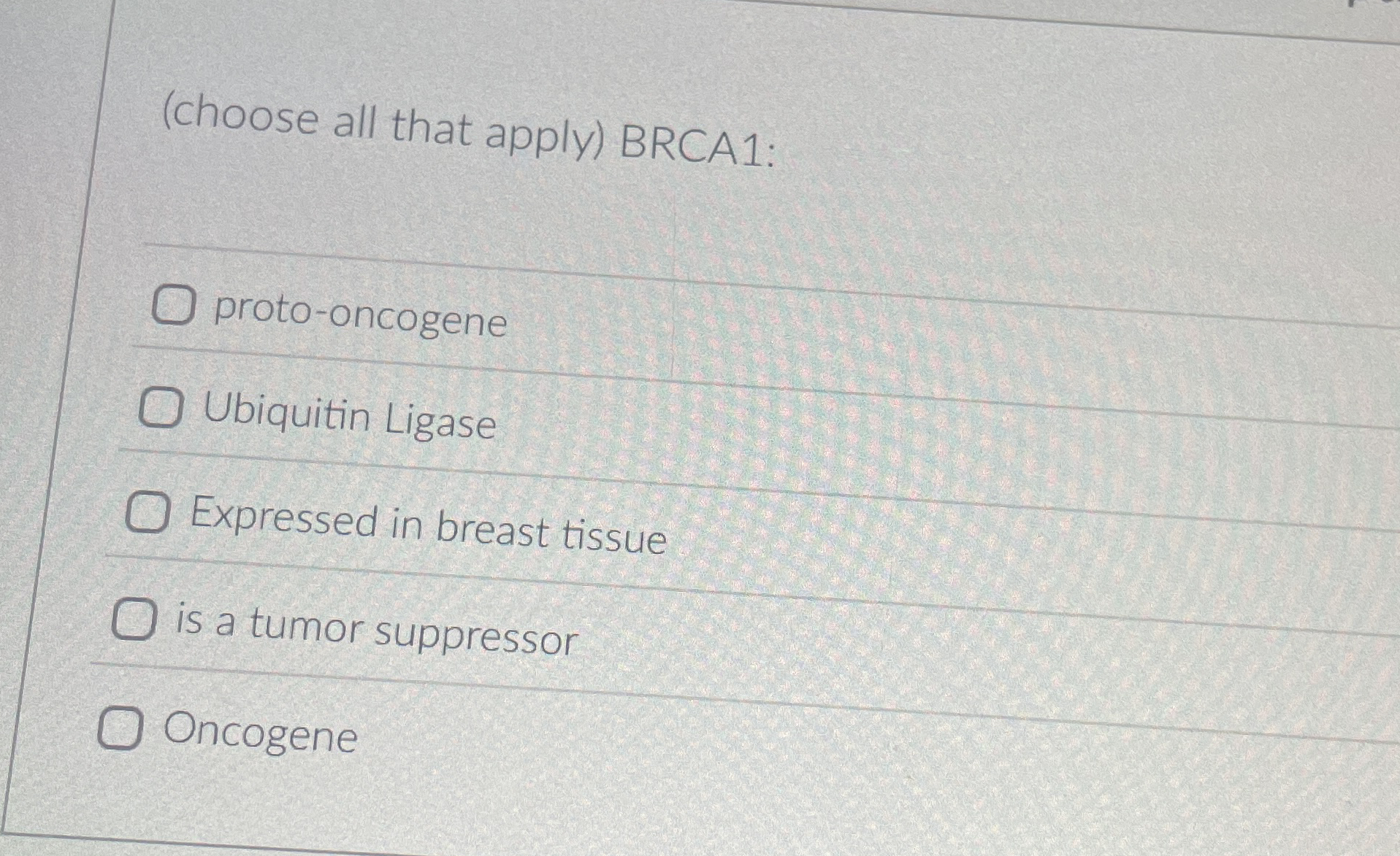 ( choose all that apply ) BRCA 1 : proto -