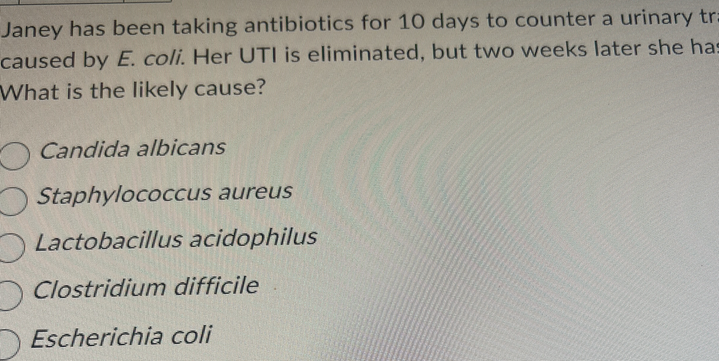 Janey has been taking antibiotics for 1 0 days to