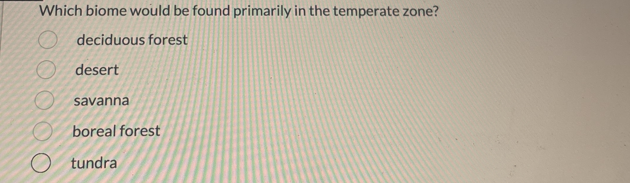 Which biome would be found primarily in the
