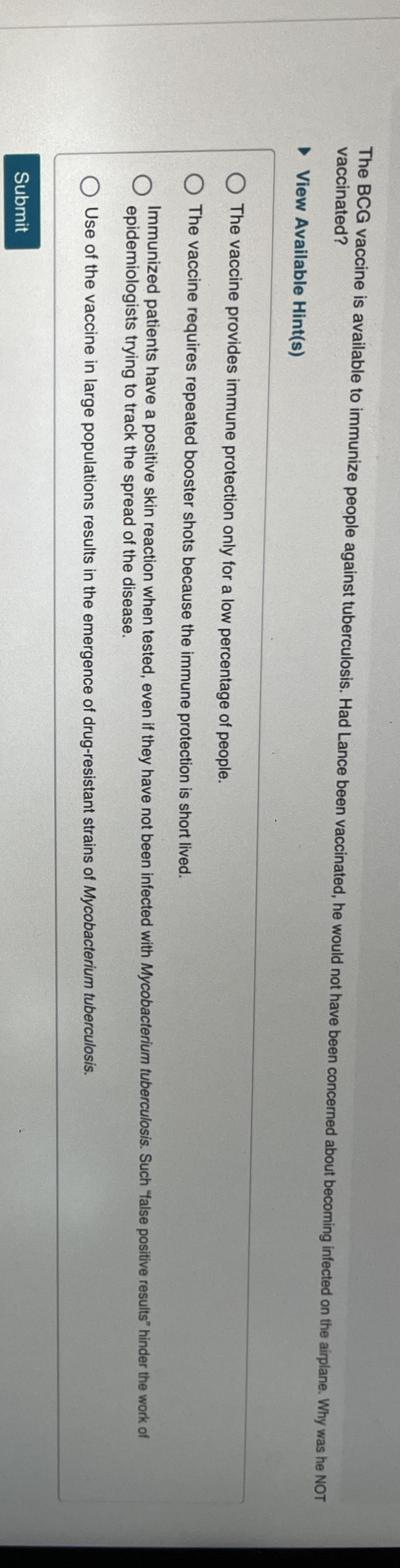 The BCG vaccine is available to immunize people