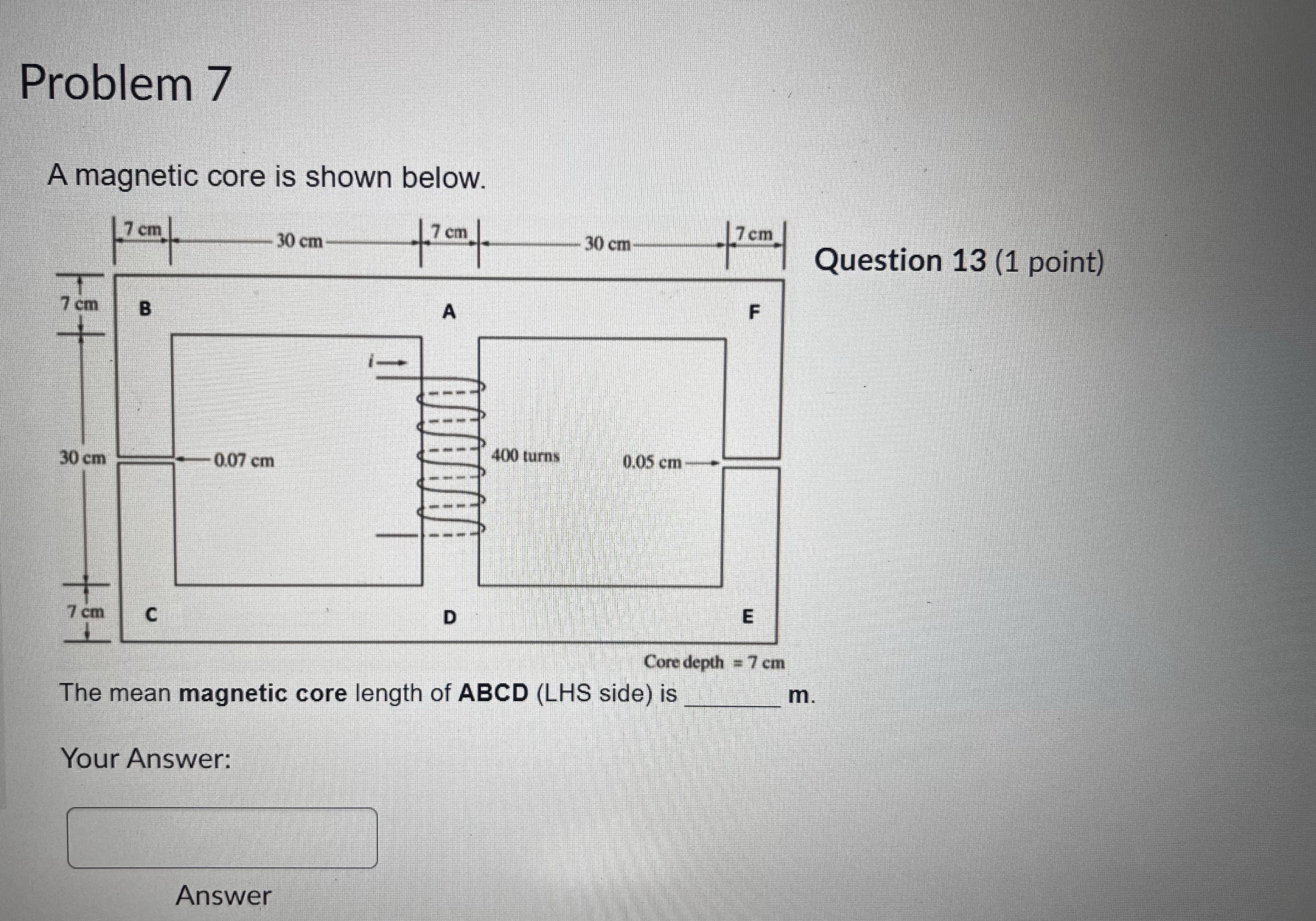 Problem 7 A magnetic core is shown below.