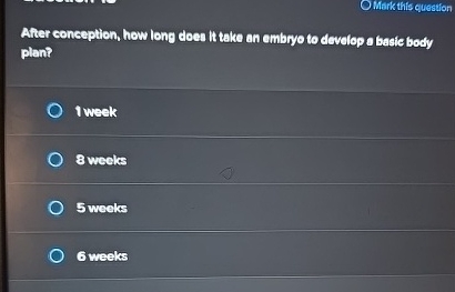Mark thif question Ater conception, how long does