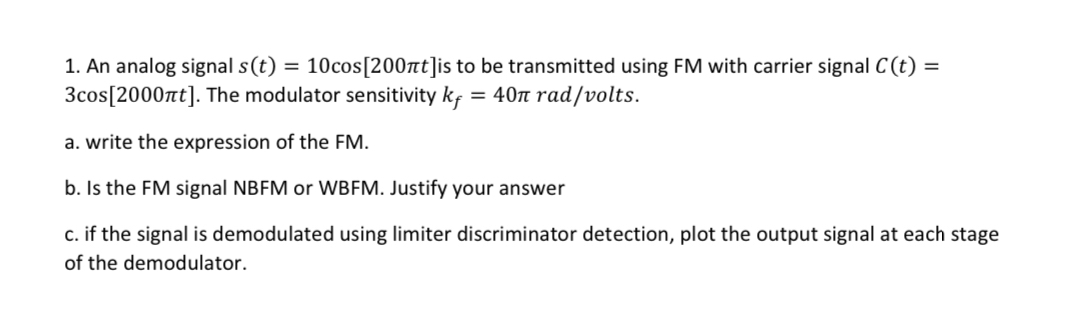 An analog signal s ( t ) = 1 0 c o s [ 2 0 0 t ]