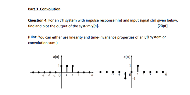 Part 3 . Convolution Question 4 : For an LTI
