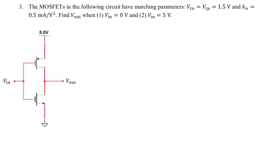 The MOSFETs in the following circuit have