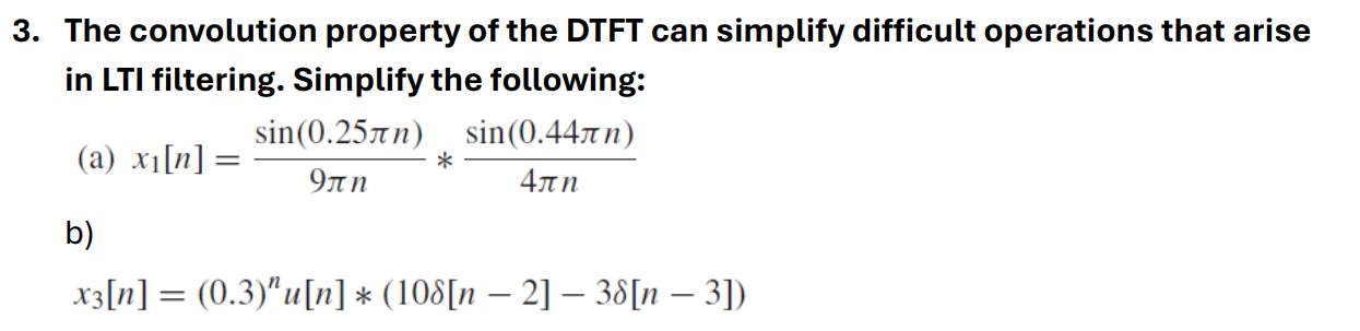 The convolution property of the DTFT can simplify
