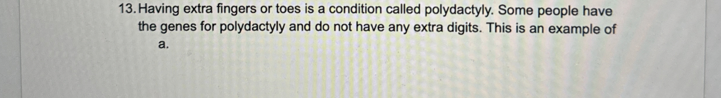 Having extra fingers or toes is a condition