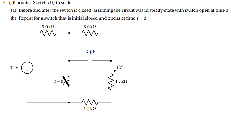 5 . ( 1 0 points ) Sketch \ ( i ( t ) \ ) to