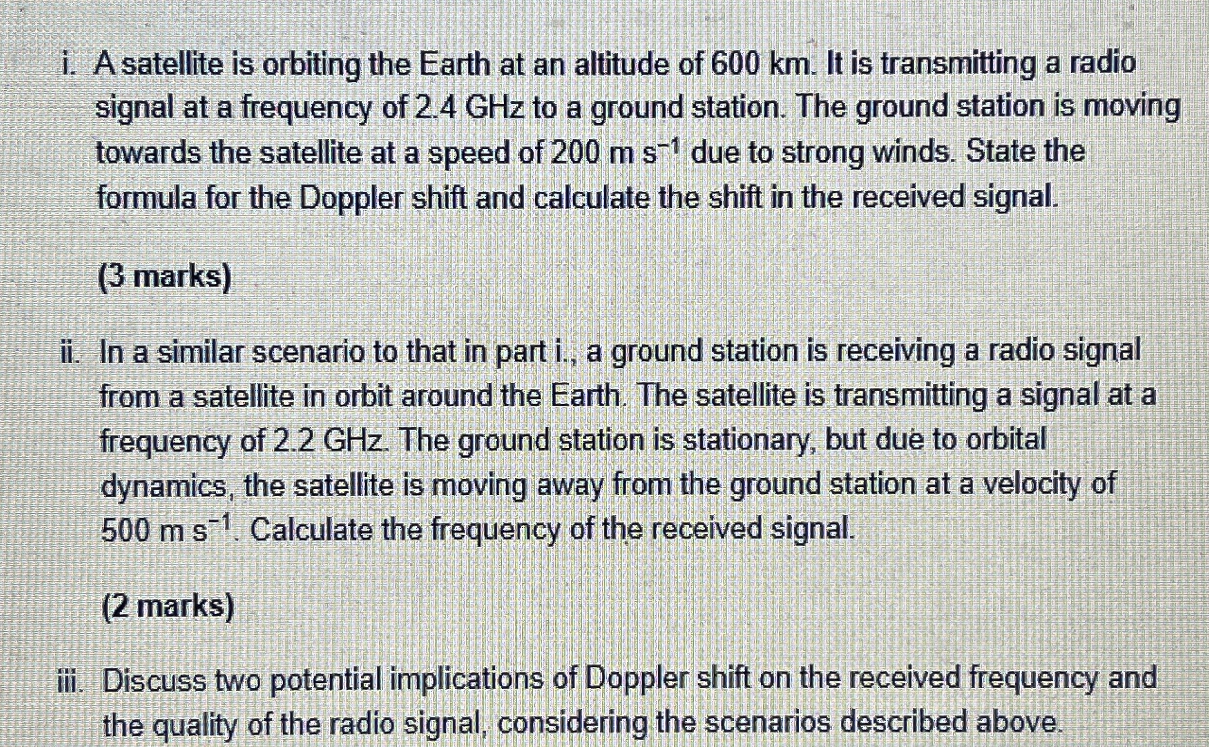 i . A satellite is orbiting the Earth at an