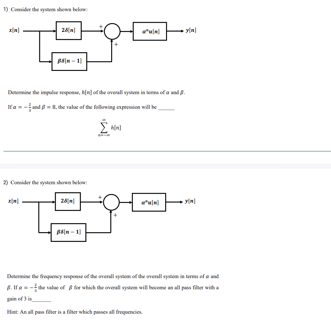 Consider the system shown below: Determine the