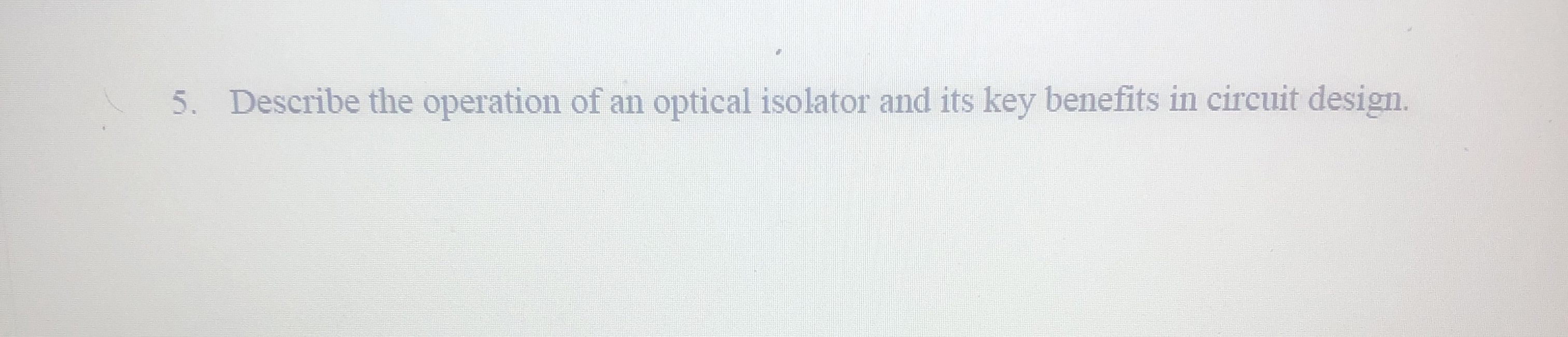 Describe the operation of an optical isolator and