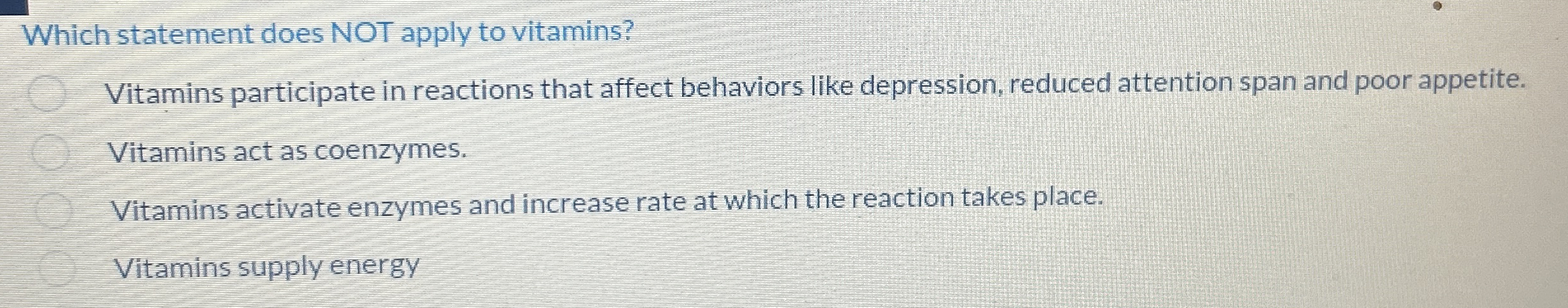 Which statement does NOT apply to vitamins?