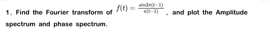 Find the Fourier transform of f ( t ) = s i n 2 (
