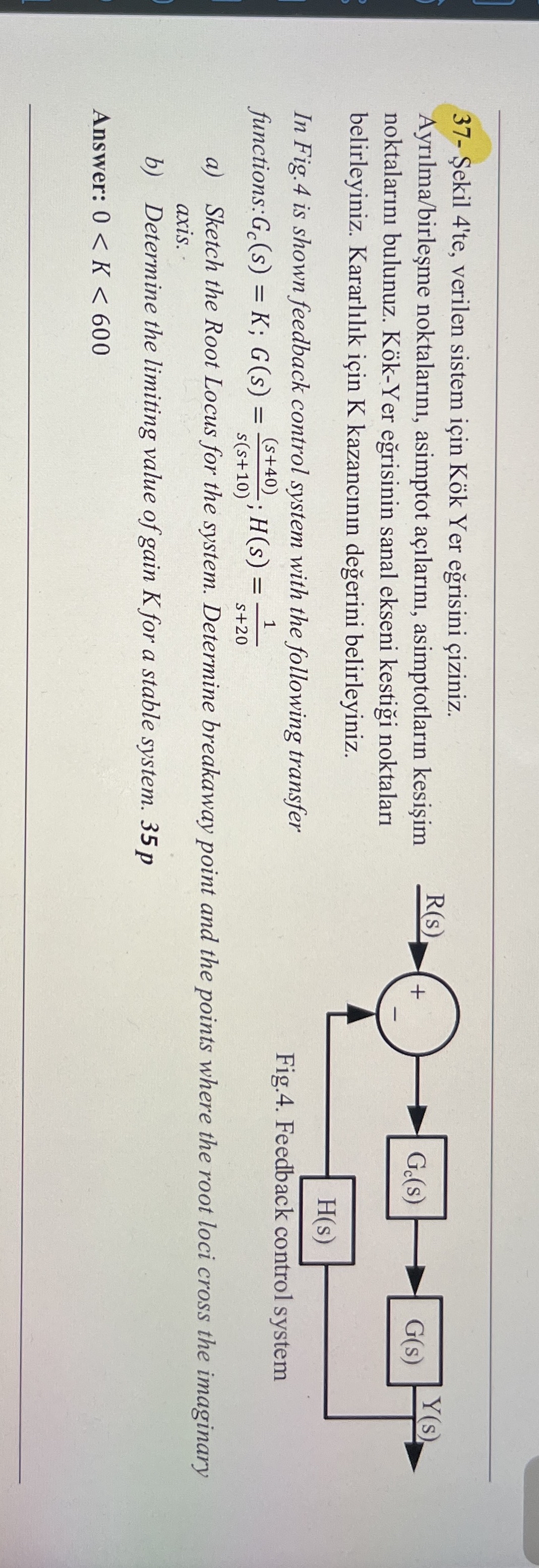 3 7 - ekil 4 ' te , verilen sistem i in K k Yer e