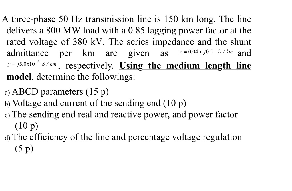 A three - phase 5 0 Hz transmission line is 1 5 0