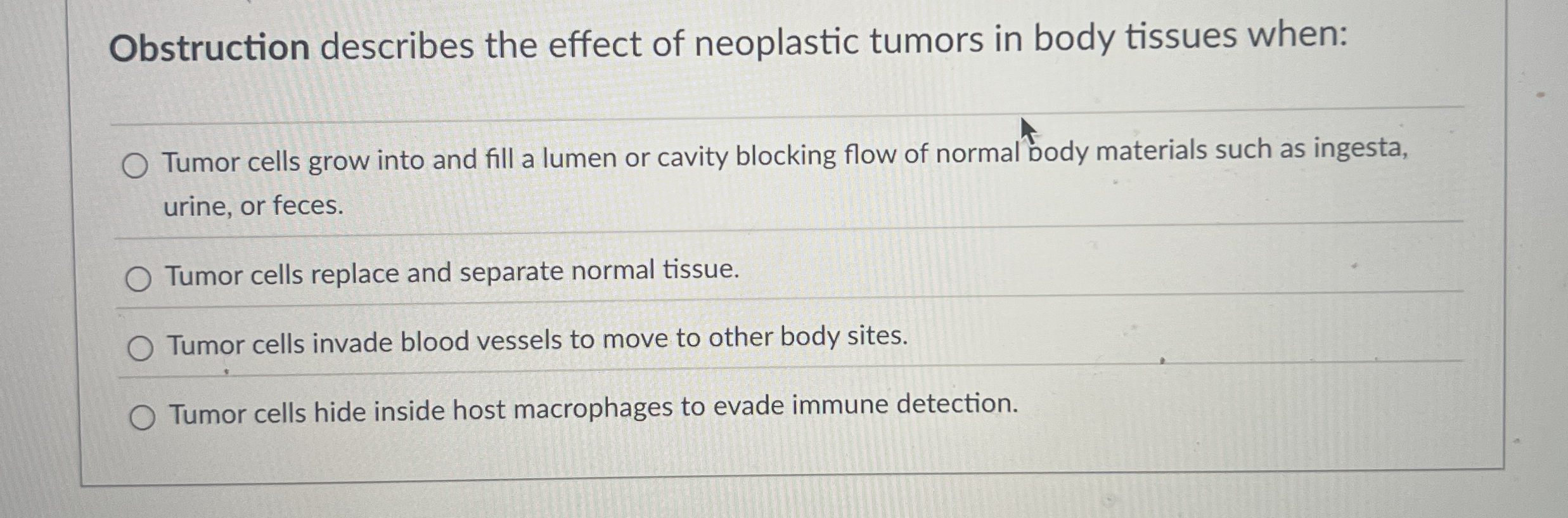 Obstruction describes the effect of neoplastic