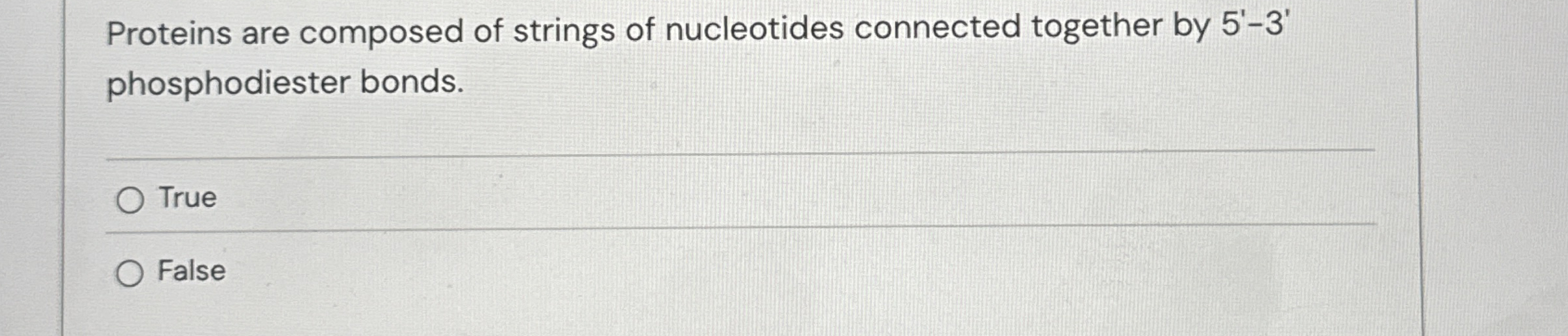Proteins are composed of strings of nucleotides