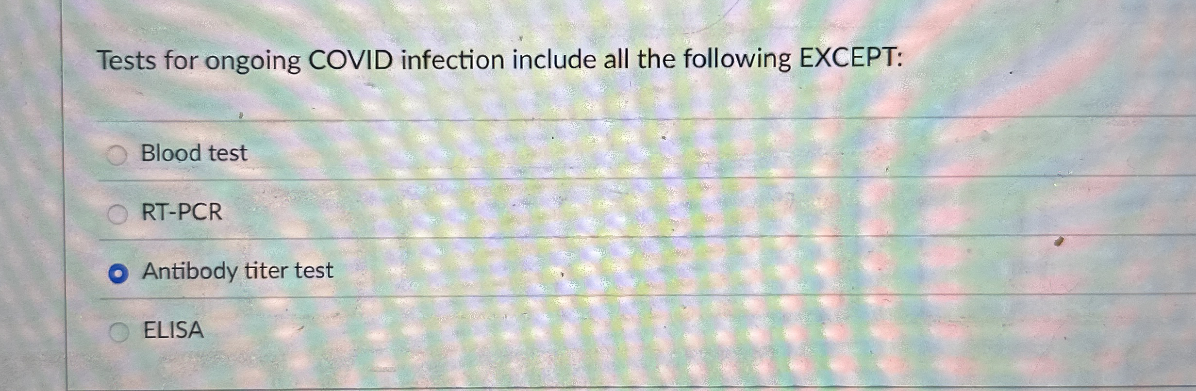 Tests for ongoing COVID infection include all the