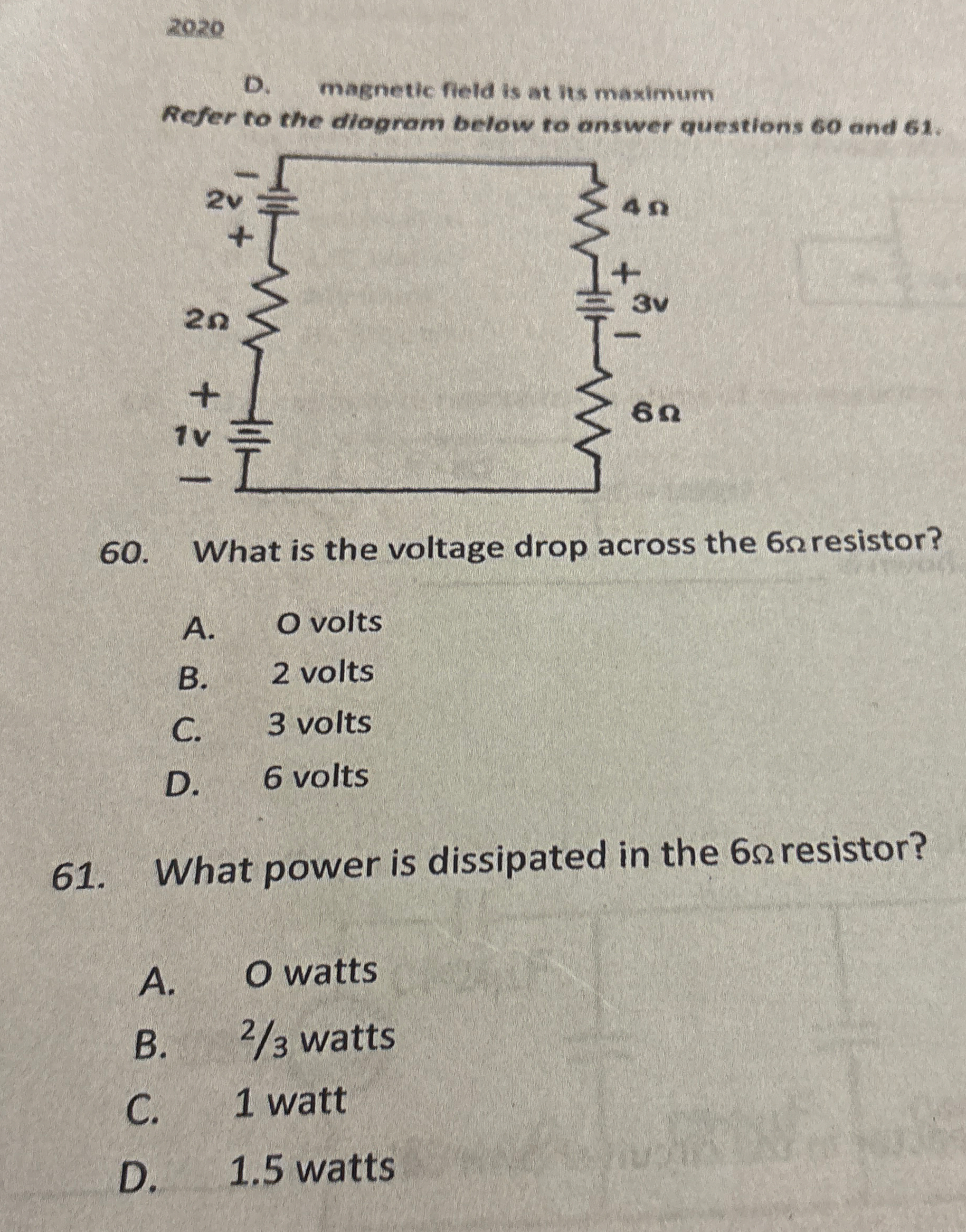 2 0 2 0 D . magnetic field is at its maximum