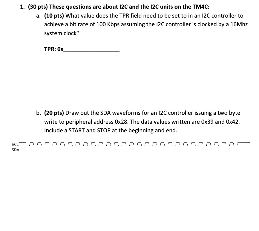 1 . ( 3 0 pts ) These questions are about I 2 C