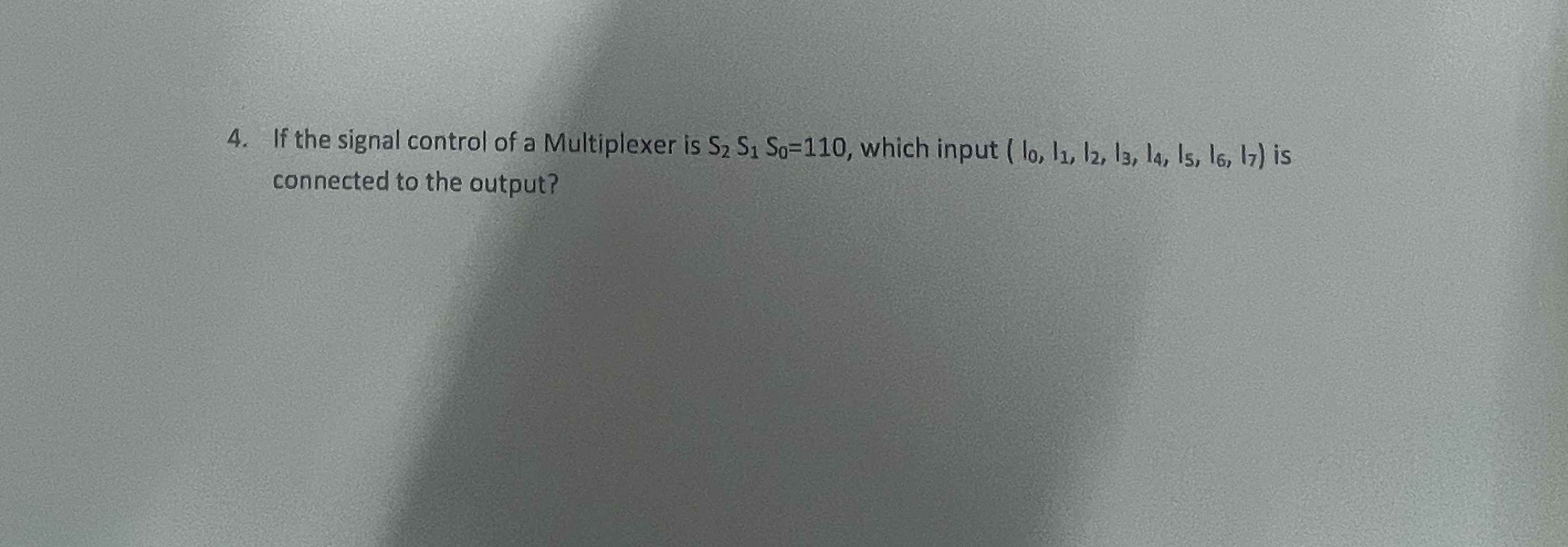 If the signal control of a Multiplexer is S 2 S 1