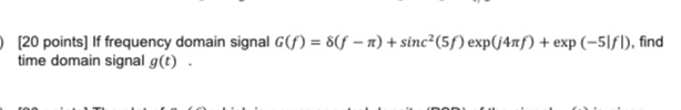 [ 2 0 points ] If frequency domain signal G ( f )