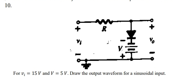 For v i = 1 5 V and V = 5 V . Draw the output