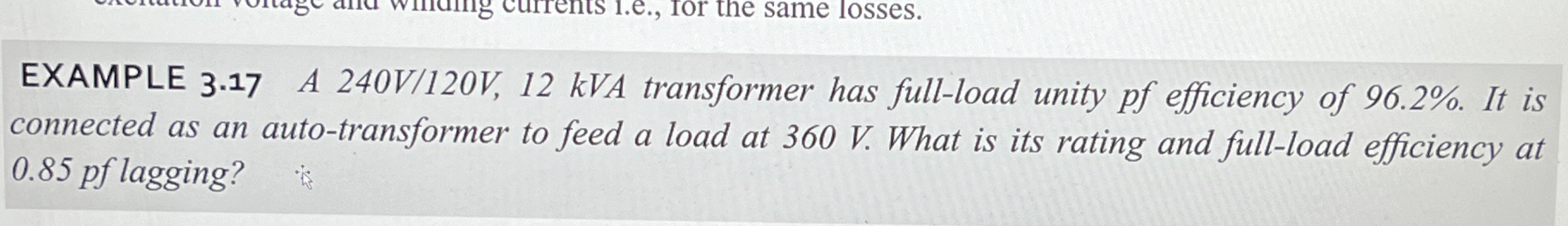 EXAMPLE 3 . 1 7 A 2 4 0 V / 1 2 0 V , 1 2 kVA